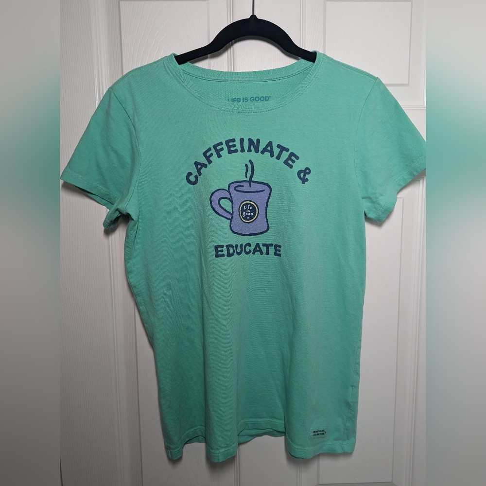 Life is Good NWOT t shirt